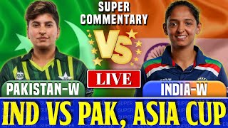 India Women vs Pakistan Women 2nd Match Group A  Live Score amp Commentary  Women Asia Cup 2024 [upl. by Ydasahc]