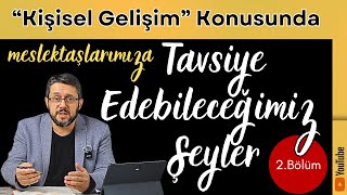 Kişisel Gelişim Konusunda Öğretmenin Öğretmene Tavsiye Edebileceği Şeyler 2Bölüm [upl. by Ahsinad603]