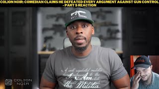 Colion Noir Comedian Claims He Defeated Every Argument Against Gun Control  Part 5 Reaction [upl. by Fielding]