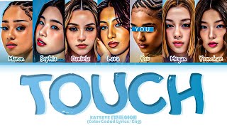 KARAOKEKATSEYE quotTouchquot 7 Members LyricsYou As A Member [upl. by Gytle318]