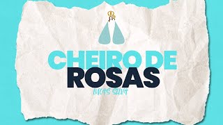 Cheiro de rosas  Lucas Silva Colo de Deus [upl. by Isidro]