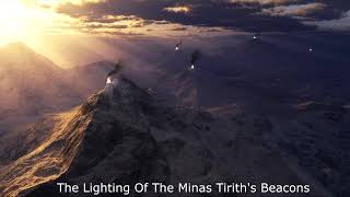 The Lighting of the Minas Tiriths beacons [upl. by Dagney898]