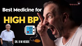 Best Medicine for High BP  Dr B M Hegde [upl. by Ogaitnas]