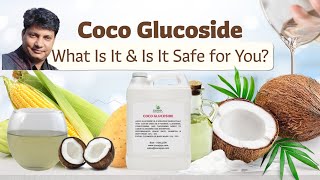 What is Coco Glucoside कोको ग्लूकोसाइड क्या है What are the uses of Coco Glucoside [upl. by Meriel]