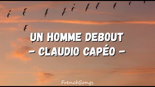 Claudio Capéo  Un homme debout paroles [upl. by Varipapa]