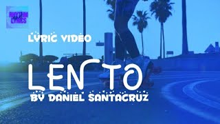 Daniel Santacruz Lento Lyrics SPANISHENGLISH [upl. by Adnal328]