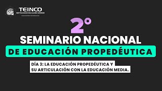 2° SEMINARIO DE EDUCACIÓN PROPEDÉUTICA DÍA 3 [upl. by Sudoeht]