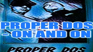 Proper Dos  On and On SSlowed [upl. by Nwadal]