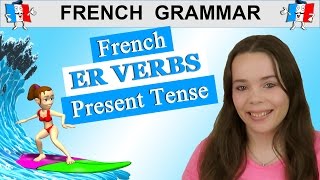 FRENCH VERB CONJUGATION ER VERBS  PRESENT TENSE [upl. by Marysa]