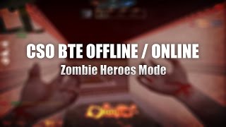 Counter Strike BTE Zombie Hero OfflineOnline  War with BOTS [upl. by Herwick]