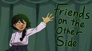 Friends on the other side  oc animatic [upl. by Ahsar]