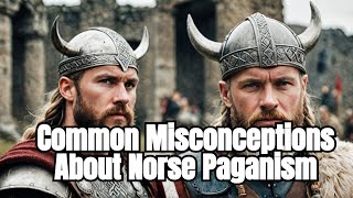 Common Misconceptions About Norse Paganism Myth vs Reality 🌟 [upl. by Ydniw]