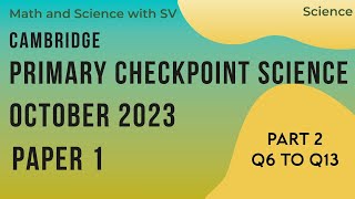 Cambridge Primary checkpoint Science  October 2023  Paper 1  Part 2  Q6 to Q13 [upl. by Canale]