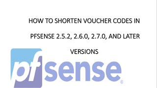 How to Shorten Voucher Codes in Pfsense 252 260 270 and Later Versions [upl. by Cinda]