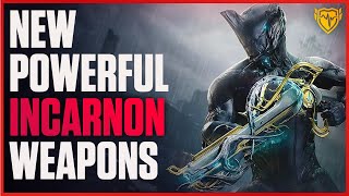 Warframe New POWERFUL Incarnons  Which Are Worth It  First Look amp Builds [upl. by Bashemeth382]