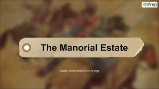 The Second Order The Nobility  The Manorial Estate  The Three Orders  History  Class 11  iPrep [upl. by Needan437]