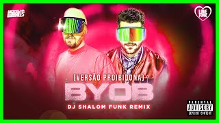 DJ SHALOM X ALOK  BYOB “FUNK REMIX” VERSÃO PROIBIDONA DJ SHALOM REMIX 2024 [upl. by Anyale]