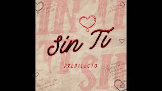 Sin Ti  Predilecto 2024 musica estreno [upl. by Mandle]