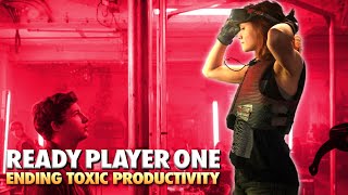 Ready Player One Dont Let Productivity Become Toxic [upl. by Haleehs]