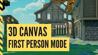 3D Canvas  First Person Mode [upl. by Siuqcram971]