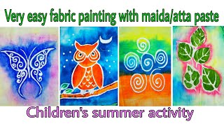 Easy Fabric Painting with Maida amp Atta paste  Batik paintingResist painting [upl. by Killen]