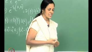 Mod01 Lec11 The Displacement and Squeezing Operators [upl. by Sachiko]