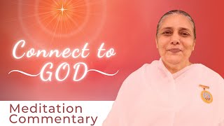 Connect to GOD  Deep Experience of Rajyoga MEDITATION Commentary हिंदी by BK Usha Didi [upl. by Feinstein293]