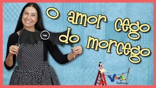 O amor cego do morcego  Varal de Histórias [upl. by Lacee760]