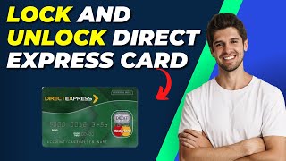 How To Lock And Unlock Direct Express Card  Easy StepbyStep Guide [upl. by Adianez]