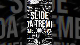 Slide da treme melodica v2 ultra mega slowed [upl. by Morrell]