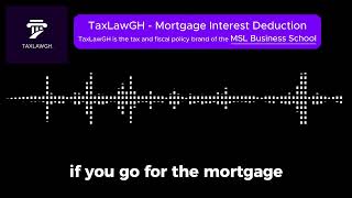 Mortgage Interest Deduction to Reduce Income Tax Payable  Taxation in Ghana [upl. by Violeta]