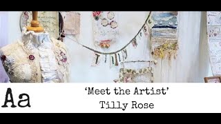 Meet The Artist No12  Tilly Rose  Textile Artist [upl. by Atnoed]