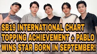 BREAKING SB19 INTERNATIONAL CHART TOPPING ACHIEVEMENT  PABLO WINS STAR BORN IN SEPTEMBER [upl. by Kurth]