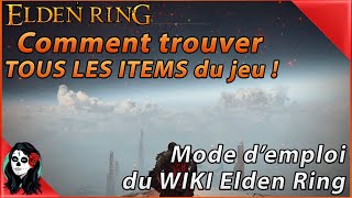 Elden Ring  Trouver TOUS LES ITEMS du jeu FACILEMENT  Mode demploi du Wiki dElden Ring [upl. by Ivy]