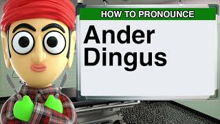 How to Pronounce Ander Dingus [upl. by Yerkovich]