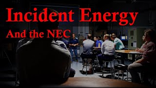 Incident Energy and the NEC [upl. by Adnylg]