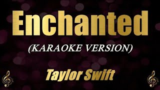 Enchanted  Taylor Swift Karaoke [upl. by Friedlander]