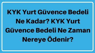 KYK Yurt Güvence Bedeli Ne Kadar KYK Yurt Güvence Bedeli Ne Zaman Nereye Ödenir [upl. by Schnabel402]