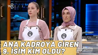 Masterchef Türkiye Ana Kadroya Giren 9 İsim Kim Oldu [upl. by Bluma]