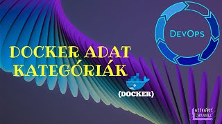 DEVOPS Docker  Docker Adat Kategóriák  docker data categories [upl. by Nedap118]