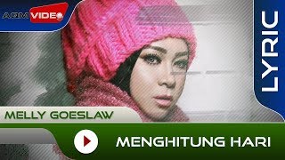 Melly Goeslaw  Menghitung Hari  Official Lyric Video [upl. by Creath]