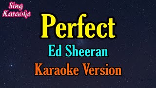 Perfect Ed Sheeran  karaoke version lyrics  SING KARAOKE [upl. by Shabbir]