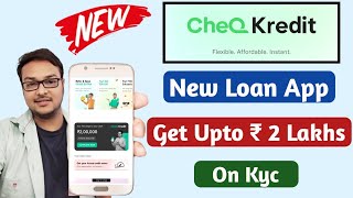 Cheq Kredit  100 New Loan App  Get Upto Rs 200000 on KYC  Loan App Fast Approval newloanapp [upl. by Asek]