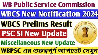 WBCS 2024 New Notification । wbcs prelims result date 2024 । psc SI New update । psc new vacancy । [upl. by Alaaj]