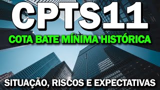 CPTS11 SITUAÇÃO EXPECTATIVAS DE DIVIDENDOS ATUALIZAÇÕES [upl. by Dyun]