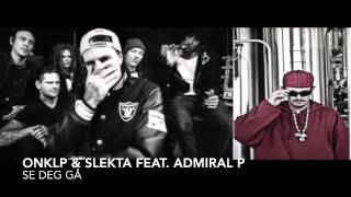 Onklp amp Slekta feat Admiral P quotSe Deg Gåquot [upl. by Aidnis]