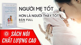 Sách nói Người mẹ tốt hơn là Người thầy tốt  Voiz FM [upl. by Reywas167]