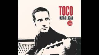 Toco  Outro Lugar [upl. by Foster]