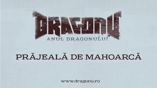 Dragonu AKA 47  Prajeala de mahoarca [upl. by Ylrrad390]