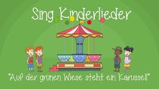 Auf der grünen Wiese steht ein Karussell  Kinderlieder zum Mitsingen  Sing Kinderlieder [upl. by Senalda]